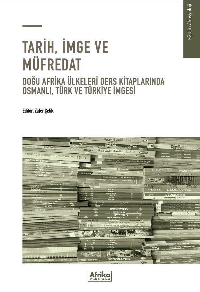 Tarih, İmge ve Müfredat Doğu Afrika Ülkeleri Ders Kitaplarında Osmanlı, Türk ve Türkiye İmgesi